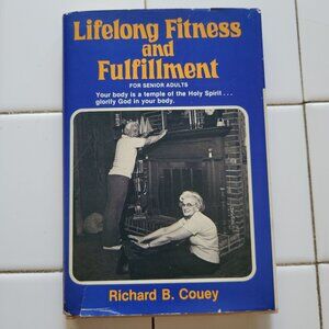 Lifelong Fitness And Fulfillment‎ By Richard B Couey 1980 Hardcover Book